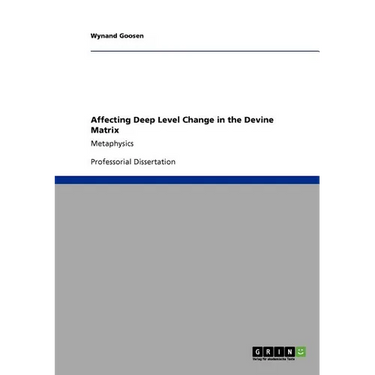Affecting Deep Level Change in the Devine Matrix: Metaphysics