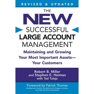 The New Successful Large Account Management: Maintaining and Growing Your Most Important Assets -- Your Customers