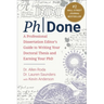 Phdone: A Professional Dissertation Editor's Guide to Writing Your Doctoral Thesis and Earning Your PhD