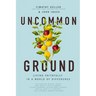 Uncommon Ground: Living Faithfully in a World of Difference