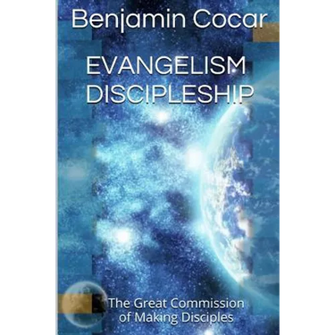 Evangelism Discipleship: The Great Commission of Making Disciples