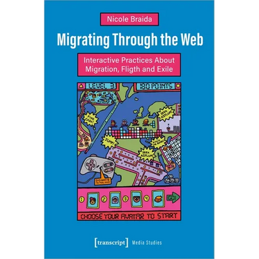 Migrating Through the Web: Interactive Practices about Migration, Flight and Exile