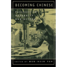 Becoming Chinese: Passages to Modernity and Beyond Volume 23