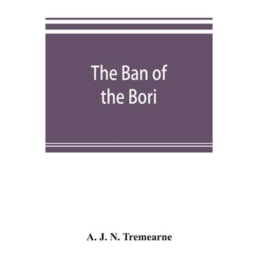 The ban of the Bori; demons and demon-dancing in West and North Africa