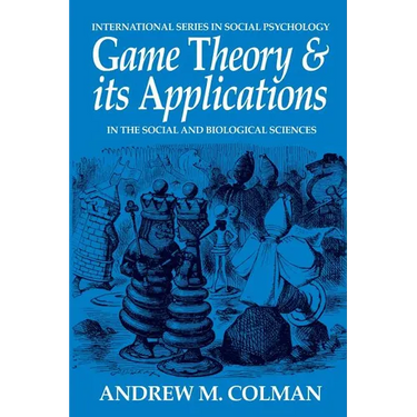 Game Theory and its Applications: In the Social and Biological Sciences