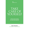Take Care of Yourself: Survive and Thrive in Christian Ministry