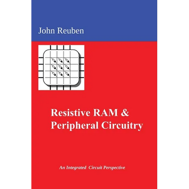 Resistive RAM and Peripheral Circuitry: An Integrated Circuit Perspective