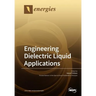 Engineering Dielectric Liquid Applications