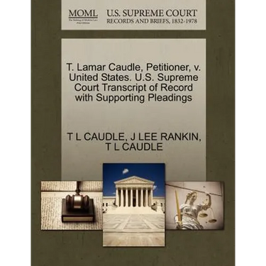T. Lamar Caudle, Petitioner, V. United States. U.S. Supreme Court Transcript of Record with Supporting Pleadings