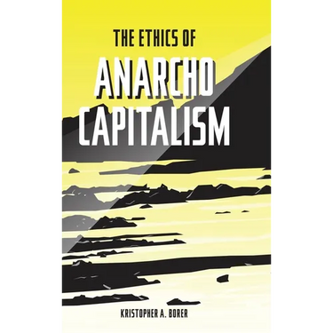 The Ethics of Anarcho-Capitalism