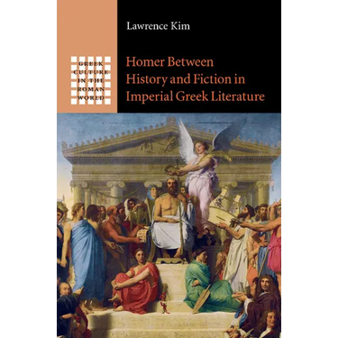 Homer between History and Fiction in Imperial Greek Literature