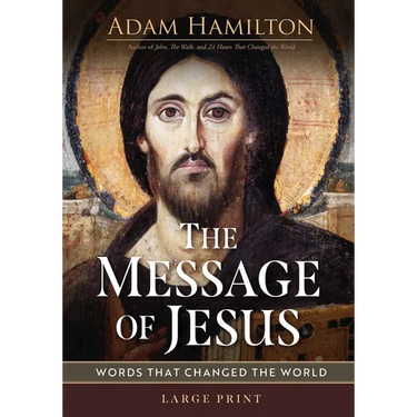 The Message of Jesus: Words That Changed the World
