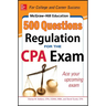 McGraw-Hill Education 500 Regulation Questions for the CPA Exam