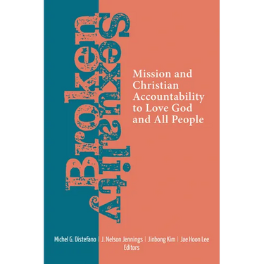Broken Sexuality: Mission and Christian Accountability to Love God and All People