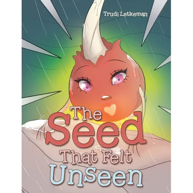 The Seed That Felt Unseen