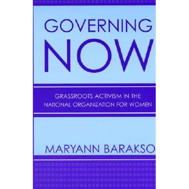 Governing Now: Grassroots Activism in the National Organization for Women
