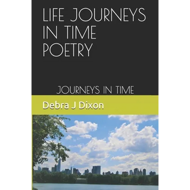 Life Journey's in Time Poetry: Journey's in Time