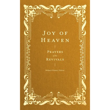 Joy of Heaven: Prayers of the Revivals
