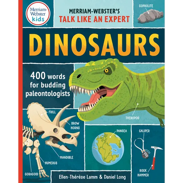 Dinosaurs: 400 Words for Budding Paleontologists - Dinosaur Dictionary from Merriam-Webster - Makes a Great Gift