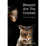 Blessed Are the Cracked