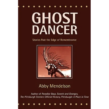 Ghost Dancer: Stories Past the Edge of Remembrance