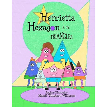 Henrietta Hexagon and the Triangles: Fun Shape series
