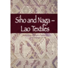 Siho and Naga - Lao Textiles; Reflecting a People's Tradition and Change