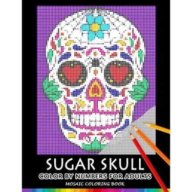 Sugar Skull Color by Numbers for Adults: Mosaic Coloring Book Stress Relieving Design Puzzle Quest