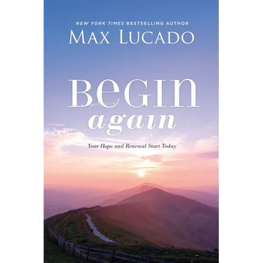 Begin Again: Your Hope and Renewal Start Today