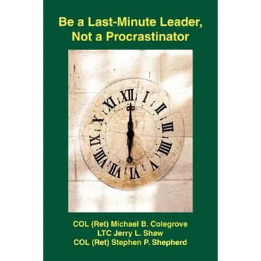 Be a Last-Minute Leader, Not a Procrastinator