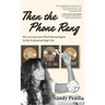 Then the Phone Rang: My Journey from Hitchhiking Hippie to the Hollywood High Life