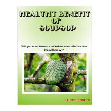 Health Benefit of Soursop: "Did you know Soursop is 1000 times more effective than Chemotherapy?"