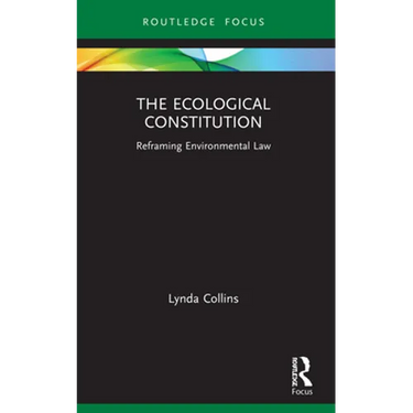 The Ecological Constitution: Reframing Environmental Law