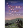 A Memory of War and Solace