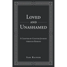 Loved and Unashamed: A Chapter-by-Chapter Journey through Romans