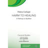 Harm to Healing: A Pathway to Abolition