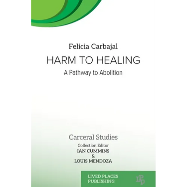 Harm to Healing: A Pathway to Abolition