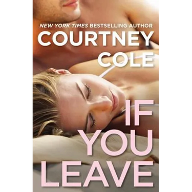 If You Leave: The Beautifully Broken Series: Book 2