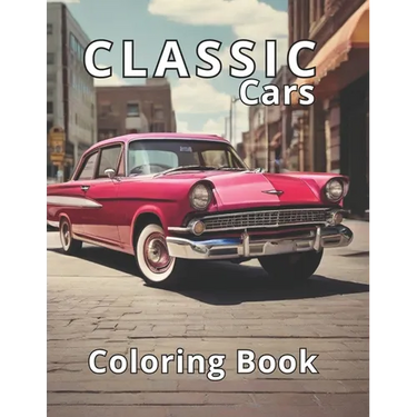 Classic Cars Coloring Book: 50 Exquisite Classic Car Illustrations. A Professional Gateway to Relaxation and Stress Release.