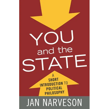 You and the State: A Fairly Brief Introduction to Political Philosophy