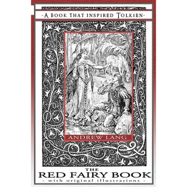The Red Fairy Book - A Book That Inspired Tolkien: With Original Illustrations