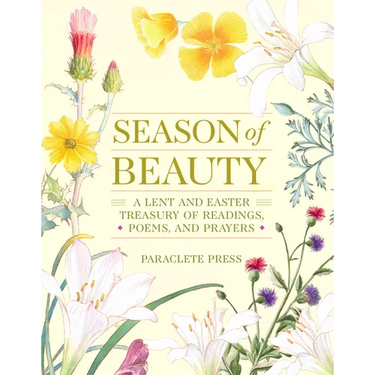 Season of Beauty: A Treasury of Readings, Poems, and Prayers