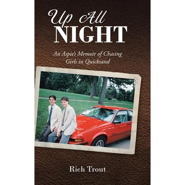 Up All NIGHT: An Aspie's Memoir of Chasing Girls in Quicksand