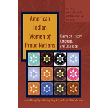 American Indian Women of Proud Nations: Essays on History, Language, and Education