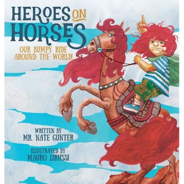 Heroes on Horses Children's Book: Our bumpy ride around the world!