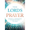 The Lord's Prayer: Insignt and Inspiration to Draw You Closer to Him