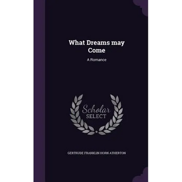 What Dreams may Come: A Romance