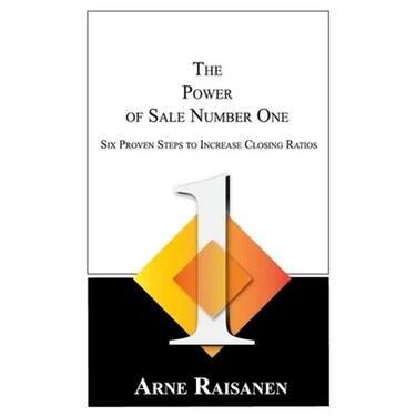 The Power of Sale Number One: Six Proven Steps to Increase Closing Ratios