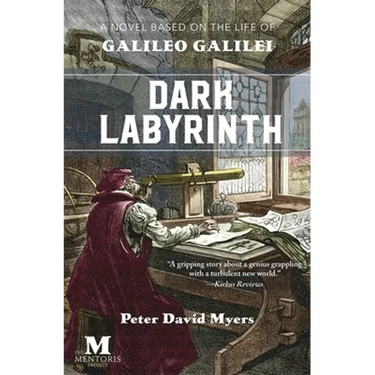 Dark Labyrnith: A Novel Based on the Life of Galileo Galilei