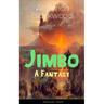 The Jimbo: A Fantasy (Adventure Classic): Mystical adventures - The Empty House Mystery